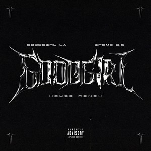 Goodgirl (House Remix|Explicit)