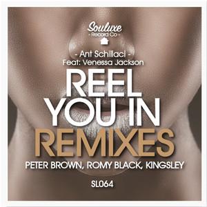 Ant Schillaci - Reel You In (Peter Brown Remix)