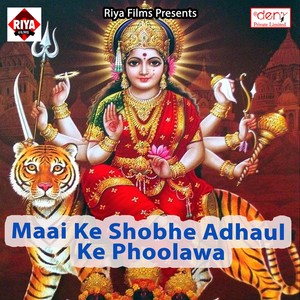 Maai Ke Shobhe Adhaul Ke Phoolawa