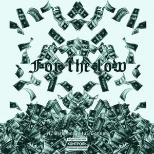 For The Low (feat. StaleConnor) (Explicit)