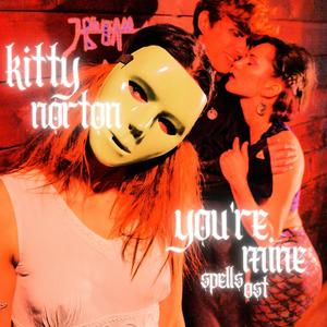 You're Mine ("Spells" Original Motion Picture Soundtrack) [Explicit]