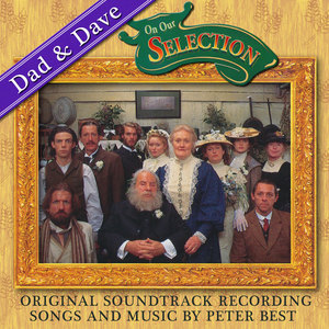 Dad and Dave On Our Selection: Original Soundtrack Recording (Collector's Music Edition)