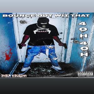 Bounce Out Wit That 4oh 4oh (feat. Jay-Dee) (Explicit)
