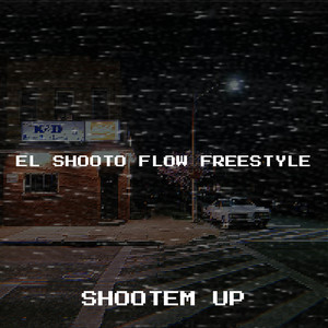 El Shooto Flow Freestyle (Explicit)