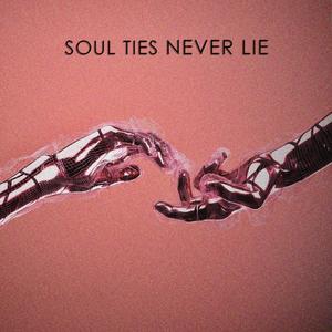 Soul Ties Never Lie (feat. Stillblue) (Explicit)