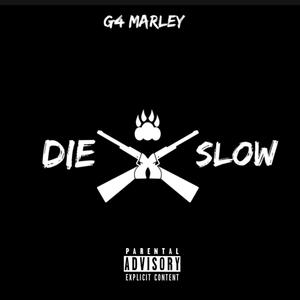 Die Slow (Explicit)