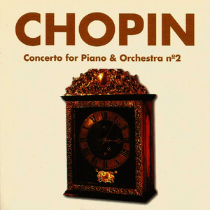 Chopin - Concerto for Piano & Orchestra Nº 2