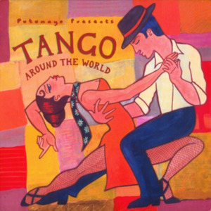 Putumayo Presents: Tango Around the World