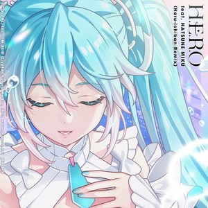 H.E.R.O (feat. 初音ミク) (晴いちばん Remix)