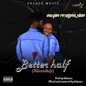 Better Half (Morenikeji) [Explicit]