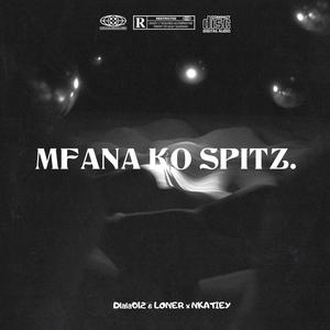 Mfana ko Spitz (feat. NkatieyRSA) [Explicit]