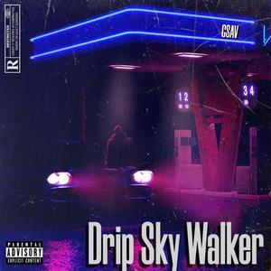 Drip Sky Walker (Explicit)