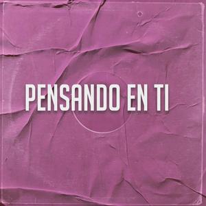 Pensando En Ti (feat. Nitto El Payaso Consentido) (Explicit)