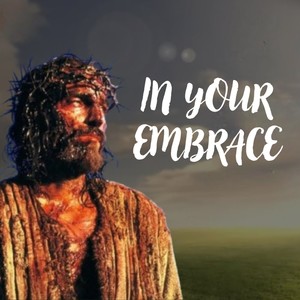 In Your Embrace