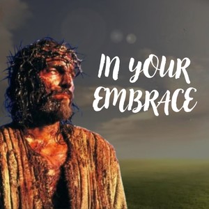 In Your Embrace