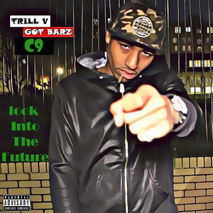 Look into the Future(Trill V Got Barz) (Explicit)