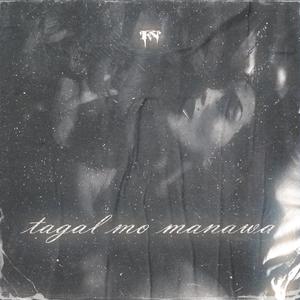 tagal mo manawa (Explicit)