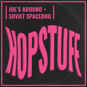 Hopstuff(feat. Joe's Around) (Explicit)