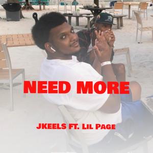 Need More (feat. Lil Page) [Explicit]