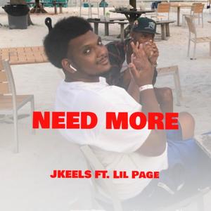Need More (feat. Lil Page) (Explicit)