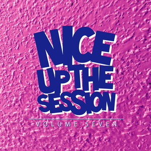 Nice Up! The Session, Vol. 7 (Explicit)