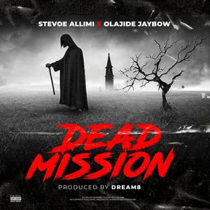 Dead mission (feat. Olajide Jaybow)