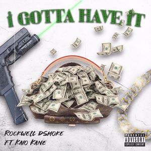 I Gotta Have It (feat. Kaio Kane) [Explicit]