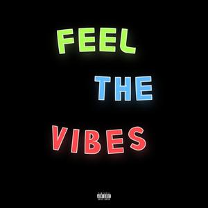 feel the vibes (party mix) [Explicit]