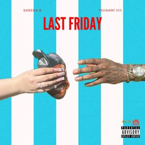 Last Friday (feat. Sarenab) (Explicit)