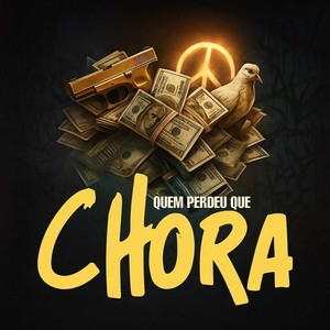 Quem Perdeu Que Chora (Explicit)