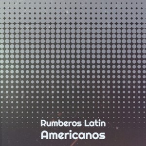 Rumberos Latin Americanos