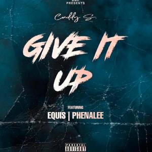 Give It Up (feat. Equis & Phenalee) (Explicit)