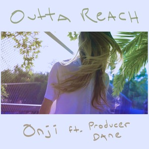 Outta Reach (feat. Producer Dane) (Explicit)