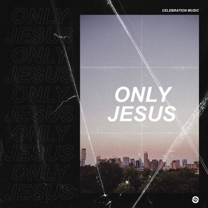 Only Jesus - EP