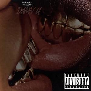DAMN U (Explicit)