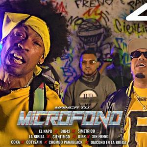 MANGA TU MICROFONO (feat. Napo, Sin Freno, Chombo Pana Black, La Biblia, Cotyzain, Simetrico, Co-k, Cientifico28, Dj58 & Diacono) (Explicit)