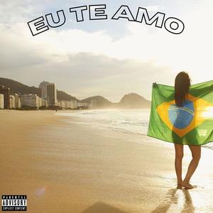 EU TE AMO (Explicit)