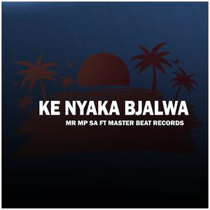 KE NYAKA BJALWA (feat. MASTER BEAT RECORDS) [Explicit]