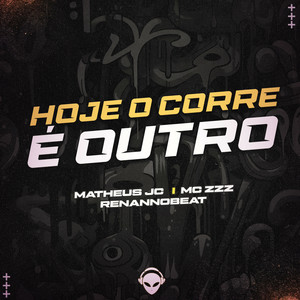 HOJE O CORRE É OUTRO