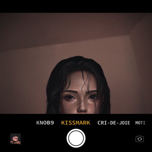 Kissmark (Feat. Cri De Joie, Moti)
