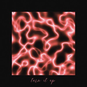 Turn it up