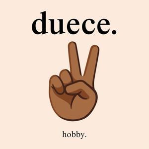 duece (feat. JahWill) (hobby. freestyle)