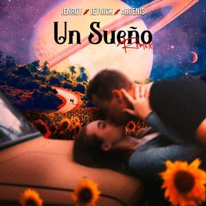 Un Sueño (feat. Jeynick & Argenis) (Remix)