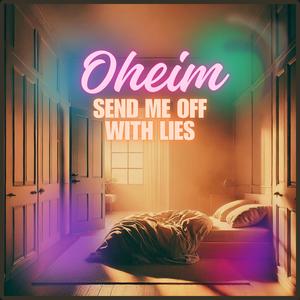 Send Me Off With Lies