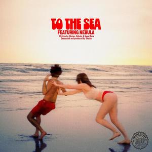 TO THE SEA (feat. NEBULA) (Explicit)