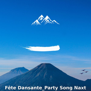 Fête Dansante Party Song Naxt