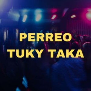 TUKY TAKA PERREO