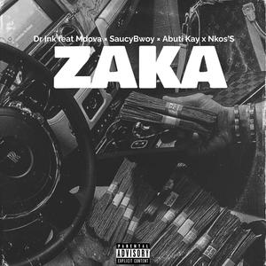 ZAKA (feat. Mdova x SaucyBwoy x Abuti Kay x Nkos`S) [Explicit]