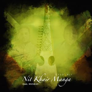 Nit Khair Manga (feat. Nusrat Fateh Ali Khan)