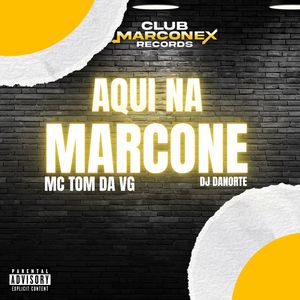 Aqui na Marcone (Explicit)